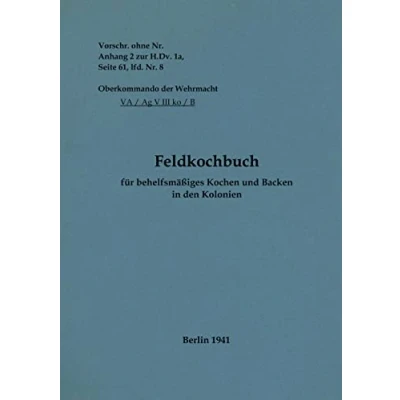 Abbildung von Feldkochbuch für behelfsmäßiges Kochen und Backen in den Kolonien: 1941 Neuauflage 2022