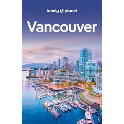 Abbildung von LONELY PLANET Reiseführer Vancouver: Eigene Wege gehen und Einzigartiges erleben.
