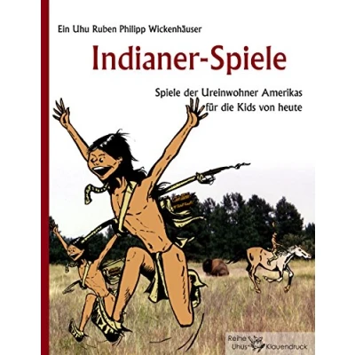 Abbildung von Indianer Spiele: Spiele der Ureinwohner Amerikas für die Kids von heute