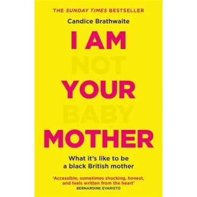 Abbildung von I Am Not Your Baby Mother: THE SUNDAY TIMES BESTSELLER