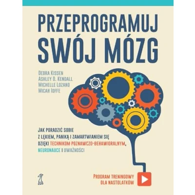 Abbildung von Przeprogramuj swój mózg: Jak poradzić sobie z lękiem, paniką i zamartwianiem się dzięki technikom poznawczo behawioralnym, ne