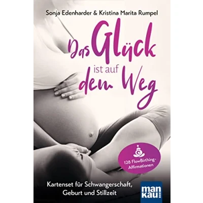 Abbildung von Das Glück ist auf dem Weg. Kartenset für Schwangerschaft, Geburt und Stillzeit: 128 FlowBirthing Affirmationen