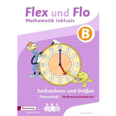 Abbildung von Flex und Flo Mathematik inklusiv: Sachrechnen Größen inklusiv B (Flex Ausgabe 2017)