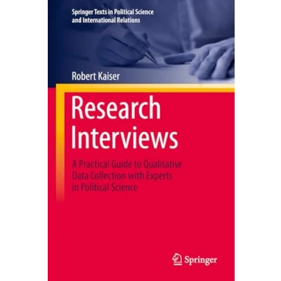 Abbildung von Research Interviews: A Practical Guide to Qualitative Data Collection with Experts in Political Science (Springer Texts and International Relations)