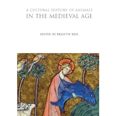 Abbildung von A Cultural History of Animals in the Medieval Age (The Histories Series)