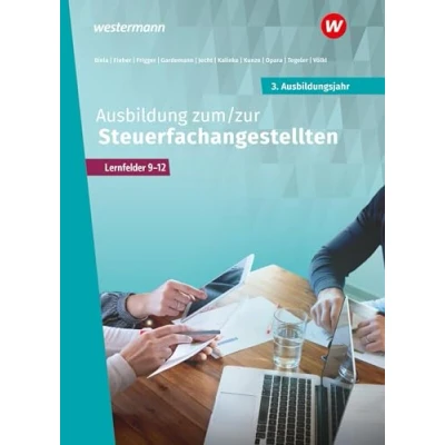 Abbildung von Ausbildung zum/zur Steuerfachangestellten: 3. Ausbildungsjahr Schulbuch (Steuerfachangestellte nach Lernfeldern)