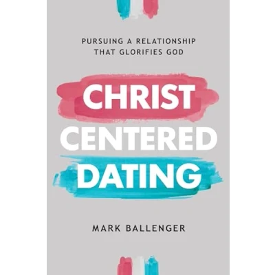 Abbildung von Christ Centered Dating: Pursuing a Relationship That Glorifies God