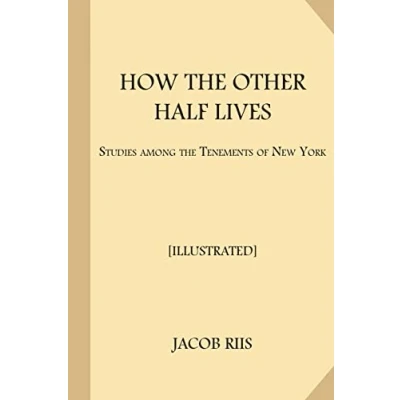 Abbildung von How the Other Half Lives [Illustrated]: Studies Among Tenements of New York