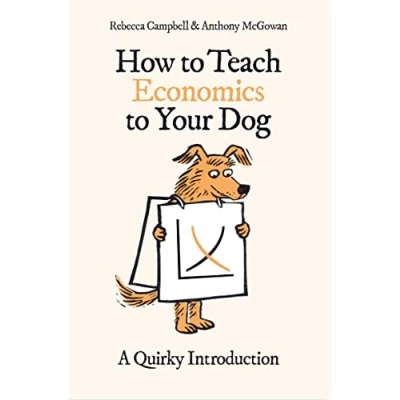 Abbildung von How to Teach Economics Your Dog: A Quirky Introduction