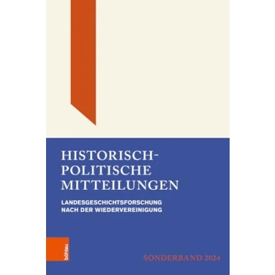 Abbildung von Historisch Politische Mitteilungen: Archiv für Christlich Demokratische Politik. Landesgeschichtsforschung nach der Wiedervereinigung ... Politik (Sonderband))