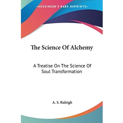 Abbildung von The Science Of Alchemy: A Treatise On Soul Transformation