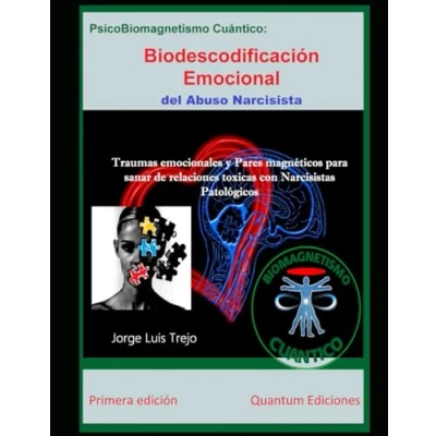 Abbildung von Biodescodificación Emocional del Abuso Narcisista (PsicoBiomagnetismo Cuántico): Traumas emocionales y Pares magnéticos para sanar de relaciones toxicas con Narcisistas Patológicos