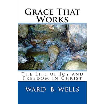 Abbildung von Grace That Works: The Life of Joy and Freedom In Christ