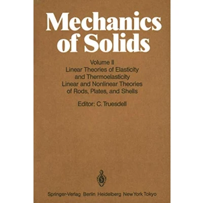 Abbildung von Mechanics of Solids: Volume II: Linear Theories Elasticity and Thermoelasticity, Nonlinear Rods, Plates, Shells