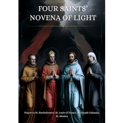 Abbildung von Four Saints’ Novena of Light: Prayer to St. Bartholomew, Louis France, Joseph Calasanz, Monica
