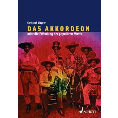 Abbildung von Das Akkordeon oder die Erfindung der populären Musik: Eine Kulturgeschichte