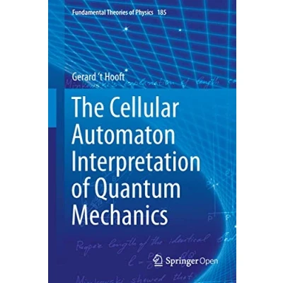 Abbildung von The Cellular Automaton Interpretation of Quantum Mechanics (Fundamental Theories Physics, 185, Band 185)