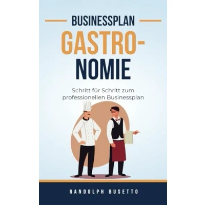 Abbildung von Businessplan für die Gastronomie: Mit der eigenen Gastronomie zum Erfolg!