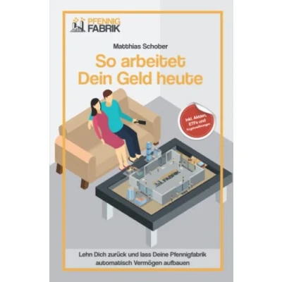 Abbildung von So arbeitet Dein Geld heute: Lehn Dich zurück und lass Deine Pfennigfabrik automatisch Vermögen für aufbauen.