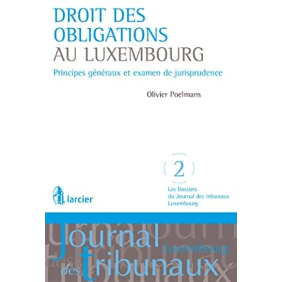 Abbildung von Droit des obligations au Luxembourg. Principes généraux et examen de jurisprudence.
