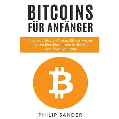 Abbildung von Bitcoins für Anfänger: Alles was Sie zum Thema Bitcoin wissen müssen. Eine Einführung in die Welt der Kryptowährung.