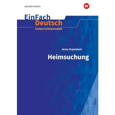 Abbildung von EinFach Deutsch Unterrichtsmodelle: Jenny Erpenbeck: Heimsuchung Gymnasiale Oberstufe