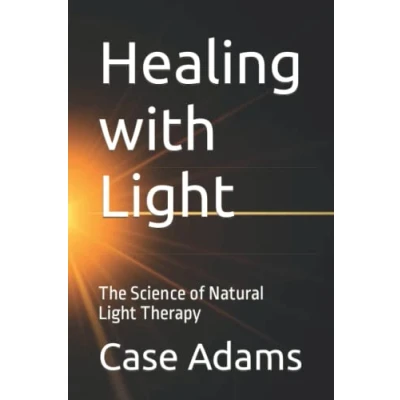 Abbildung von Healing with Light: The Science of Natural Light Therapy