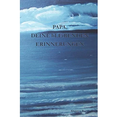 Abbildung von PAPA, DEINE bLEiBENDEN ERINNERUNGEN: Autobiografie zum selbst schreiben ein tolles Geschenk für einen wunderbaren Menschen. (bLEiBENDE ERINNERUNGEN, Band 5)