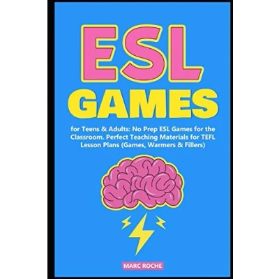 Abbildung von ESL Games for Teens &amp; Adults: No Prep the Classroom. Perfect Teaching Materials TEFL Lesson Plans (Games, Warmers Fillers) (ESL Activities, Band 4)