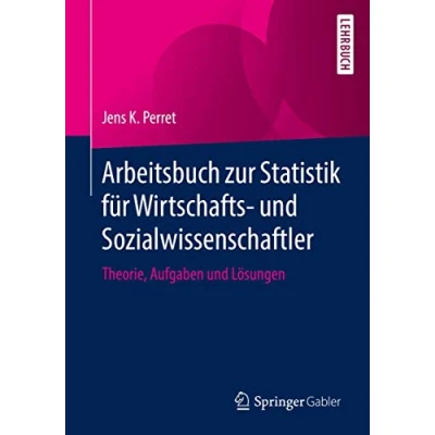 Abbildung von Arbeitsbuch zur Statistik für Wirtschafts und Sozialwissenschaftler: Theorie, Aufgaben Lösungen