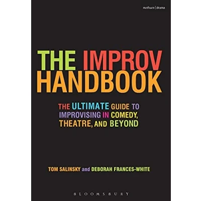 Abbildung von The Improv Handbook: Ultimate Guide to Improvising in Comedy, Theatre, and Beyond (Performance Books)