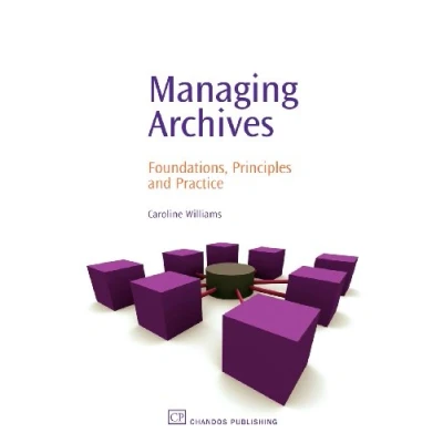 Abbildung von Managing Archives: Foundations, Principles and Practice (Chandos Information Professional Series)