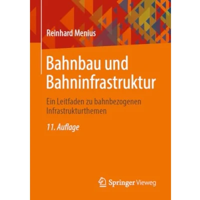Abbildung von Bahnbau und Bahninfrastruktur: Ein Leitfaden zu bahnbezogenen Infrastrukturthemen