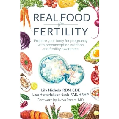 Abbildung von Real Food for Fertility: Prepare your body pregnancy with preconception nutrition and fertility awareness