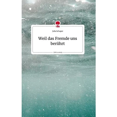 Abbildung von Weil das Fremde uns berührt. Life is a Story story.one