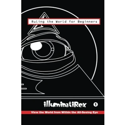 Abbildung von Ruling the World for Beginners: An Introduction to Domination (Illuminati Rex Conspiracy Comics Series, Band 1)