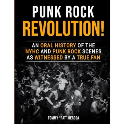 Abbildung von Punk Rock Revolution!: An Oral History of the NYHC and Scenes As Witnessed by a True Fan.