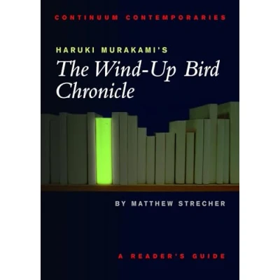 Abbildung von Haruki Murakami&#039;s The Wind up Bird Chronicle: A Reader&#039;s Guide (Continuum Contemporaries)