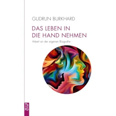 Abbildung von Das Leben in die Hand nehmen: Arbeit an der eigenen Biografie