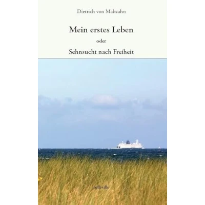 Abbildung von Mein erstes Leben: oder: Sehnsucht nach Freiheit