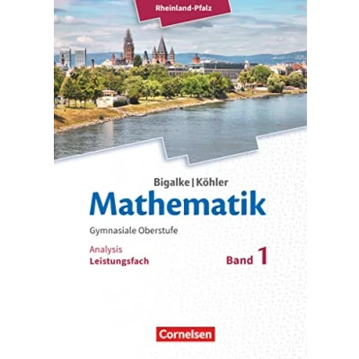Abbildung von Bigalke/Köhler: Mathematik Rheinland Pfalz Leistungsfach Band 1: Analysis Schulbuch
