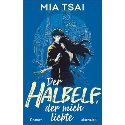 Abbildung von der Halbelf, mich liebte: Roman Magische Kalligrafie, ein kleiner Asialaden und die ganz große Liebe