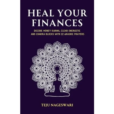Abbildung von Heal Your Finances: Decode Money Karma, Clear Energetic and Chakra Blocks with 22 Akashic Prayers