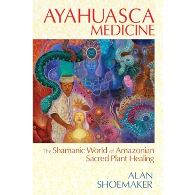 Abbildung von Ayahuasca Medicine: The Shamanic World of Amazonian Sacred Plant Healing