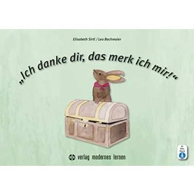 Abbildung von &quot;Ich danke dir, das merk ich mir!&quot;: Bilderbuch in Anlehnung an Therapiekonzept &quot;Wortschatzsammler&quot; von Motsch, Marks und Ulrich