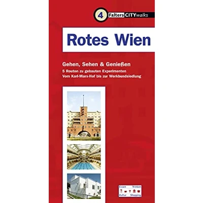 Abbildung von Rotes Wien: Fünf Routen zu gebauten Experimenten, von Karl Marx Hof bis Werkbundsiedlung (City Walks)