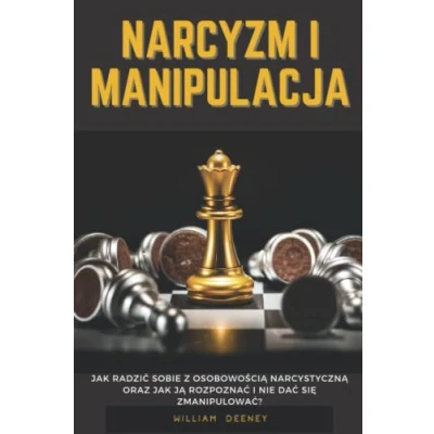 Abbildung von Narcyzm i Manipulacja: jak radzić sobie z osobowością narcystyczną oraz ją rozpoznać nie dać się zmanipulować?