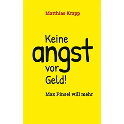 Abbildung von Keine Angst vor Geld: Max Pinsel will mehr
