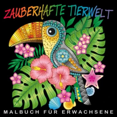 Abbildung von Zauberhafte Tierwelt Malbuch für Erwachsene: 100 wunderschöne Tierbilder zum selbst Ausmalen. Ein perfektes Geschenk Erwachsene, um der Kreativität freien Raum zu lassen.