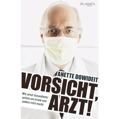 Abbildung von Vorsicht, Arzt!: Wie unser Gesundheitssystem uns krank und andere reich macht